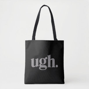 Lustige sarkastische Redewendung Ugh Meme Humor Tasche