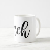Lustige sarkastische schwarze meh Typografie Kaffeetasse (VorderseiteRechts)