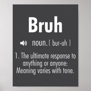 Lustige sarkastische Zitate Bruh Definition Tee Tr Poster