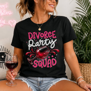 Lustige Scheidungsfeier-Truppe-Weinliebhaber-Feier T-Shirt