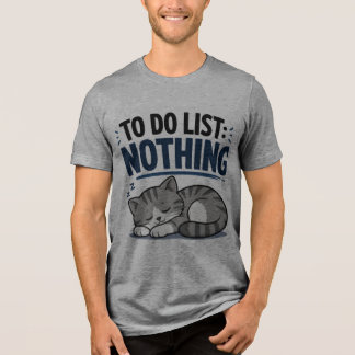 Lustige schlafende Katze – TO-DO-LISTE: NICHTS T-S Tri-Blend Shirt