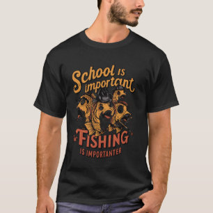 Lustige Schule ist wichtig, aber Angeln ist wichti T-Shirt