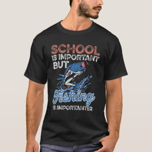 Lustige Schule ist wichtig, aber Angeln ist wichti T-Shirt
