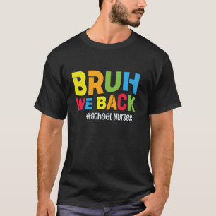 Lustige Schulkrankenschwester Bruh Wir sind zurück T-Shirt
