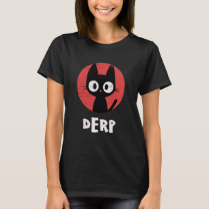 Lustige schwarze Katze Derp T-Shirt