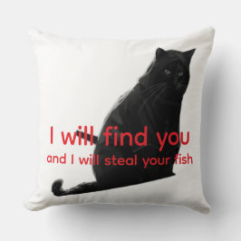 Lustige schwarze Katzen-Meme - Ich werde dich find Kissen