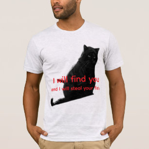 Lustige schwarze Katzen-Meme - Ich werde dich find T-Shirt