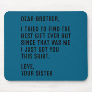 Lustige Schwester Nachricht Lieber Bruder Ich Habe Mousepad