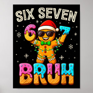 Lustige Sechs Sieben 67 Bruh Lebkuchen 6 7 Meme Ch Poster