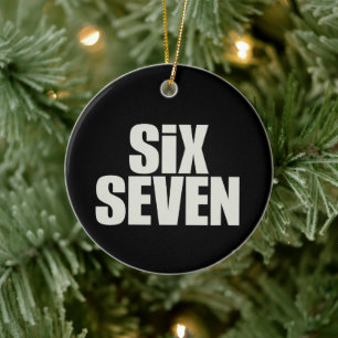 Lustige Sechs Sieben 6 7 Meme sagen Keramik Ornament