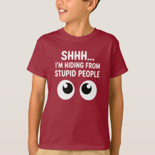 Lustige Shhh Ich verstecke mich vor dummen Leuten T-Shirt
