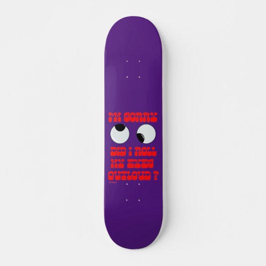 lustige Skateboard "ROLLIN' EYES" (Vorne)