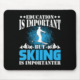 Lustige Skiausbildung ist wichtig, aber Skifahren Mousepad