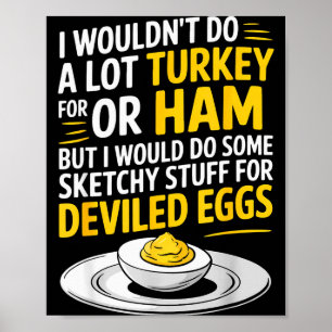 Lustige skizzenhafte Sachen für Deviled Eggs Sagen Poster