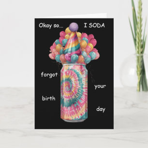 Lustige Sodawasser-Dose Verspäteter Geburtstag-Pun Karte