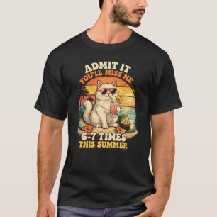 Lustige Sommerkatze "Gib es zu, du wirst mich verm T-Shirt