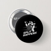 Lustige Split-Happens-Bowling-Mannschaft Bowling-M Button (Vorne & Hinten)