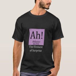 Lustige Sprüche | Ah Element der Überraschung T-Shirt