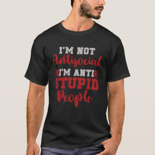 Lustige Sprüche, die ich nicht antisozial bin, bin T-Shirt