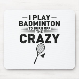 Lustige Sprüche für Badminton-Spielerinnen Männer Mousepad