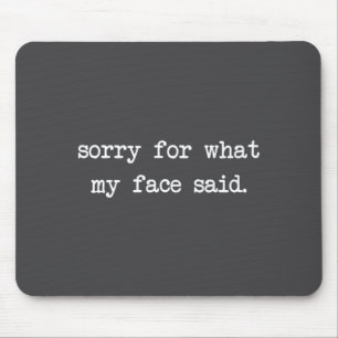 Lustige Sprüche Humor Zitat Entschuldigung Für Was Mousepad