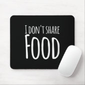 Lustige Sprüche - Ich teile nichts mit Essen Mousepad (Mit Mouse)