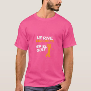 Lustige Sprüche. Lernen Sie das Spiel zu Golf zu s T-Shirt