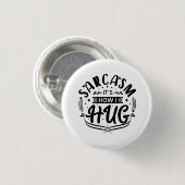 Lustige Sprüche, Sarkasmus Button (Vorne & Hinten)