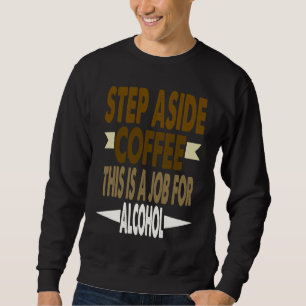 Lustige Sprüche Tritt Zur Seite Kaffee Das Ist Ein Sweatshirt