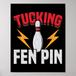 Lustige Sprüche Tucking Fen Pin Spaß Bowling Bowle Poster