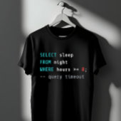 Lustige SQL Sleep Query Programmierer Coding Humor T-Shirt