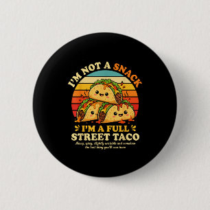 Lustige Straße Taco Sprüche Süße Lebensmittel Humo Button