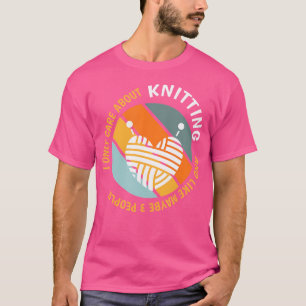 Lustige Strickfans - Ich Kümmere Mich Nur Um Stric T-Shirt