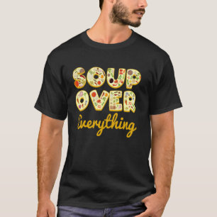 Lustige Suppen Koch Essen Zitate Sprüche Foodie Su T-Shirt