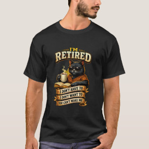 Lustige süße pensionierte Katze, du kannst mich ni T-Shirt