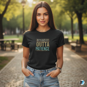 Lustige T-Shirts, Straight Outta Geduld T-Shirt