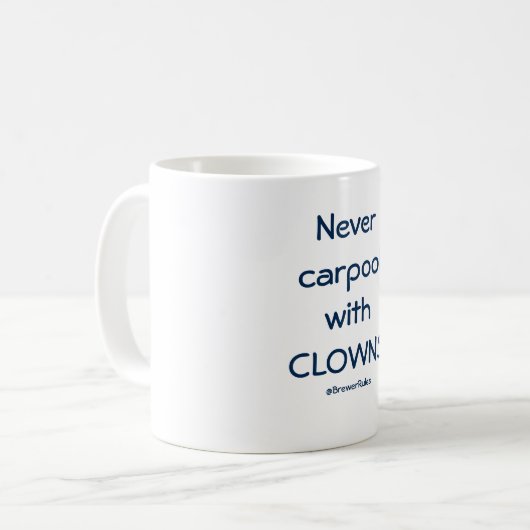 Lustige Tasse: Carpool nie mit Clowns Kaffeetasse (Vorderseite Links)