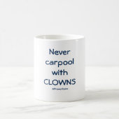 Lustige Tasse: Carpool nie mit Clowns Kaffeetasse (Mittel)