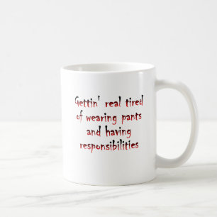 Lustige Tasse: Hosen und Verantwortungen Kaffeetasse