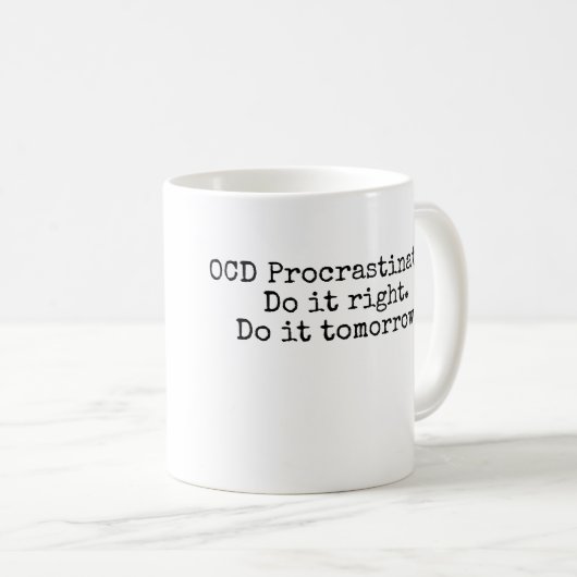 Lustige Tasse - OCD Procrastinator (VorderseiteRechts)