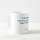 Lustige Tasse: Wenn das Leben die Übergebung Ihnen Kaffeetasse (Vorderseite Links)