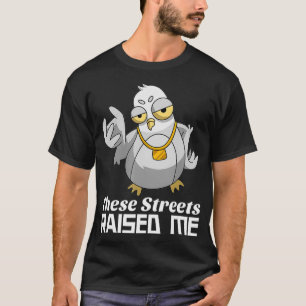Lustige Taube Diese Straßen haben mich Hip Hop erz T-Shirt