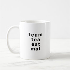 Lustige Team-Tasse Tea Eat Mat Wortspiel-Mug – Bür Kaffeetasse