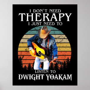 Lustige Therapie: Man muss einfach Dwight Yoakam h Poster