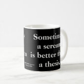 Lustige These-Schrei-Tasse - Text auf beiden Kaffeetasse (VorderseiteRechts)