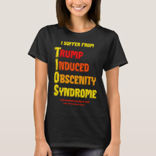 Lustige Tios Trump induzierte Obszönitäts-Syndrom  T-Shirt