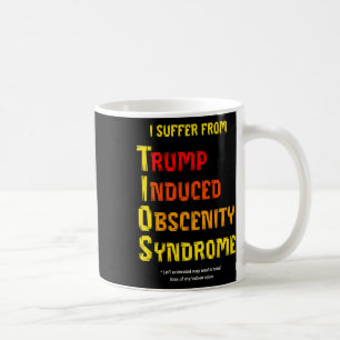 Lustige Tios Trump-induziertes Obszönitätssyndrom Kaffeetasse