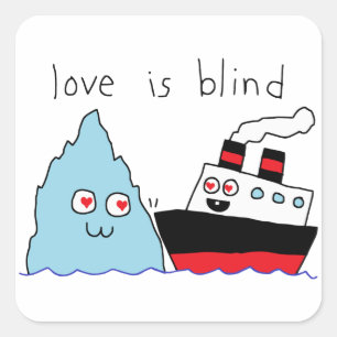 Lustige Titanic und Eisberg Love Is Blind Quadratischer Aufkleber