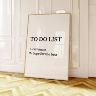 Lustige To-Do-Liste fürs Büro auf Druck Poster