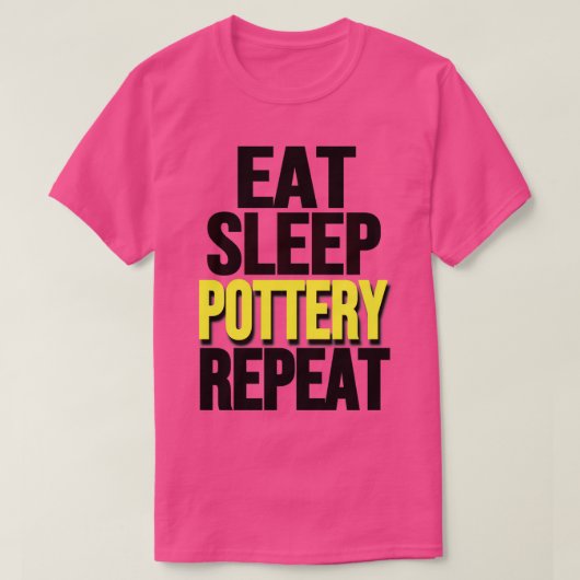 lustige Töpferei Lover EatSleep Töpferei Repeat Po T-Shirt (Design vorne)